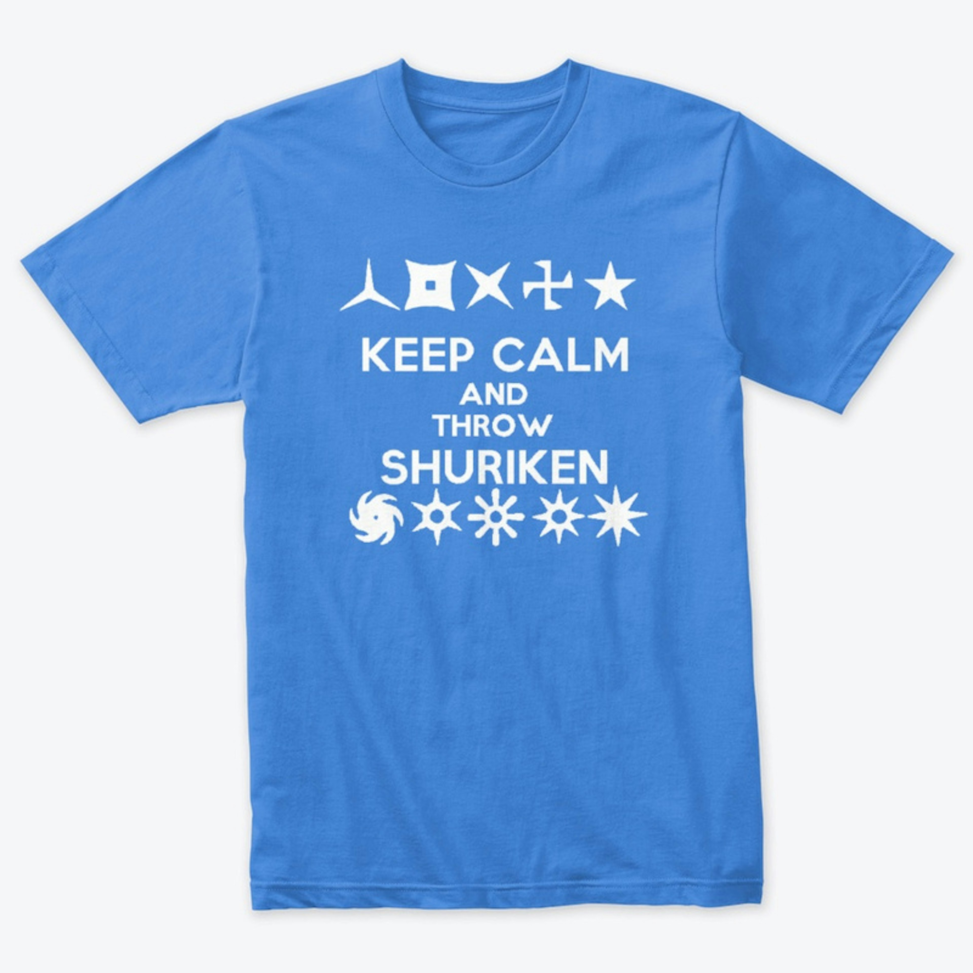 Keep Calm, Throw Shuriken